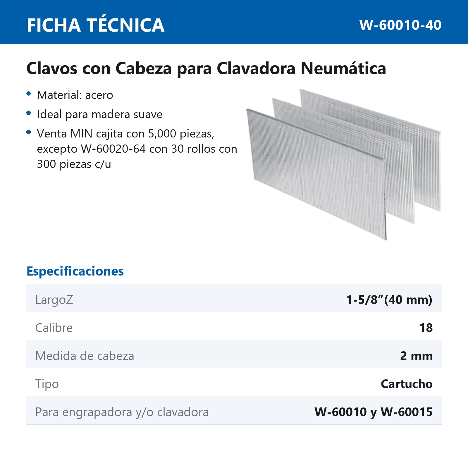 CLAVOS PARA CLAVADORAS W-60010 Y W-60015 40MM (Precio x Caja con 5000 clavos c/u) - Imagen 2