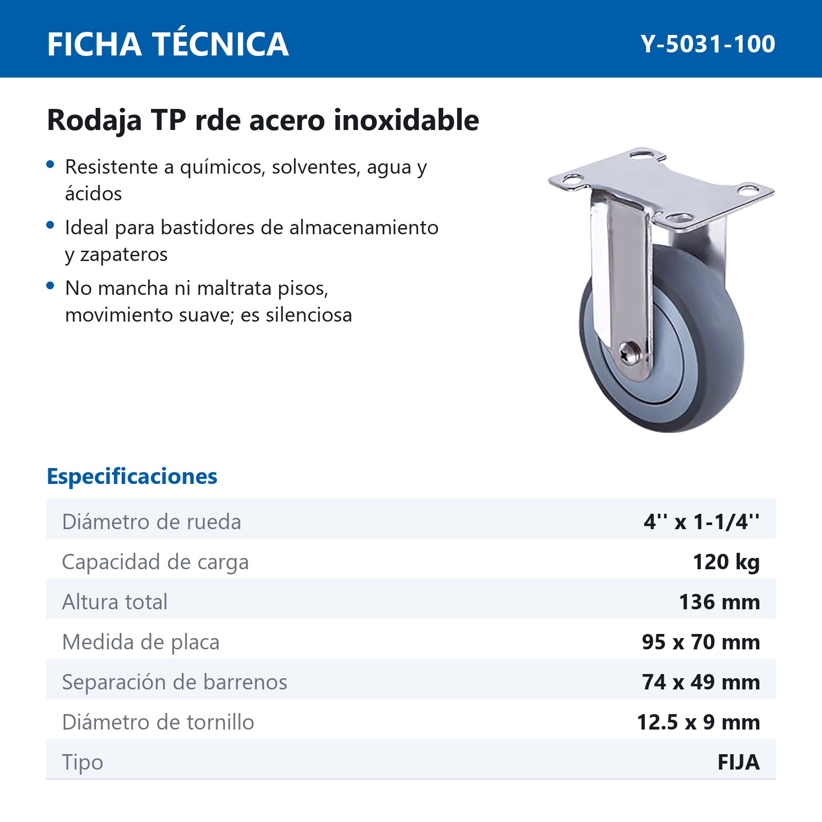RODAJA TPR HORQUILLA DE A. INOX. USO MEDIO FIJA 4'' x 1-1/4'' (REEMPLAZA Y-5031-50) - Imagen 2