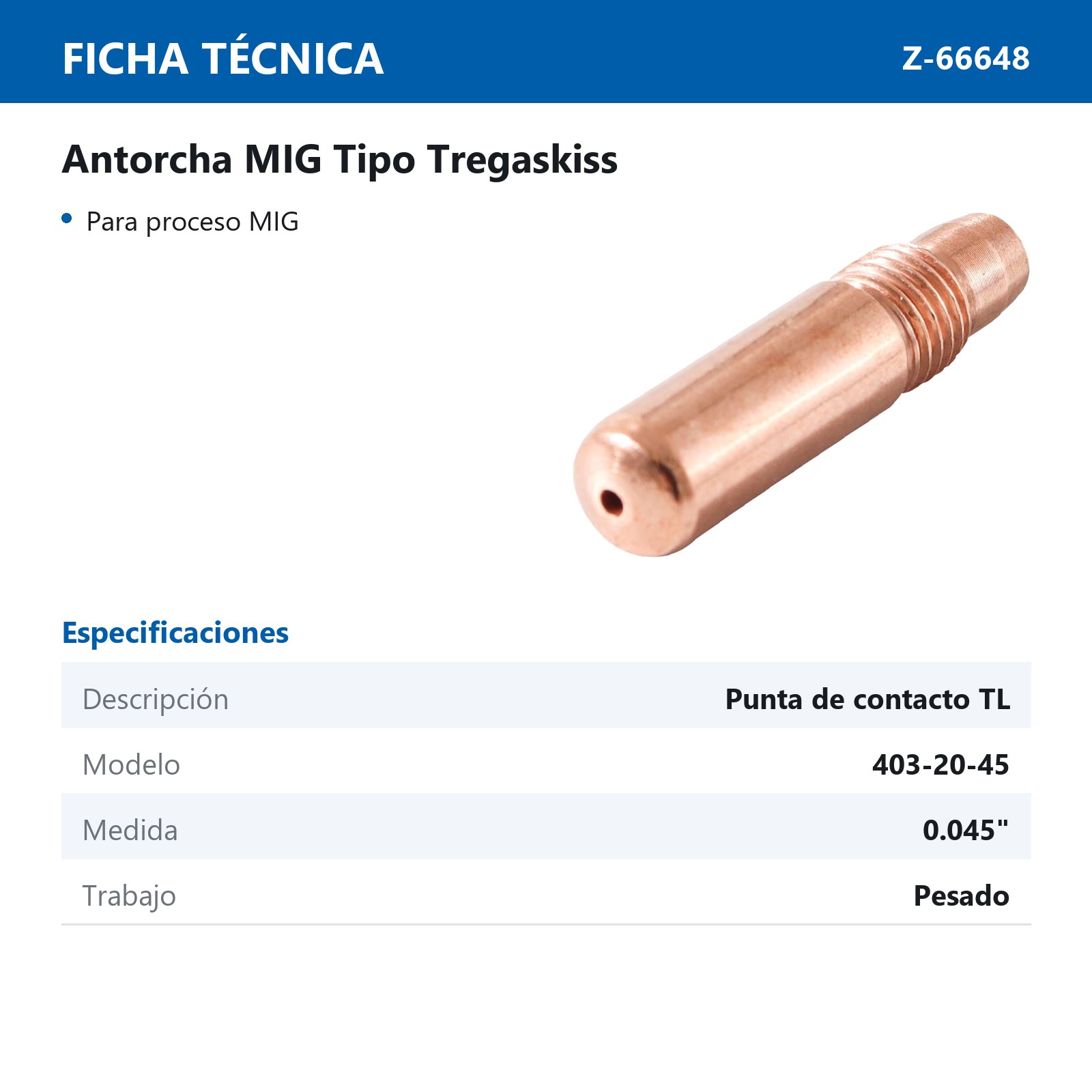 PUNTA DE CONTACTO T/TREGASKISS (TL USO PESADO) 0.045" 403-20-45 (Empaque c/10 pzas - Precio x pieza) - Imagen 4