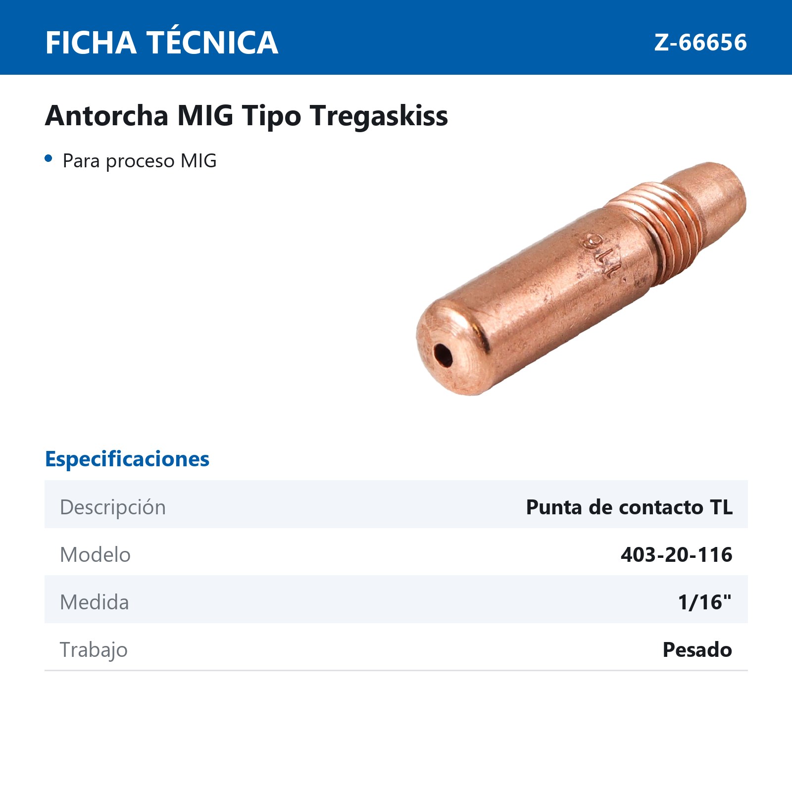 PUNTA DE CONTACTO 1/16" T/TREGASKISS 403-20-116 (TL USO PESADO)(Precio x pieza - Empaque c/10 pzas) - Imagen 4
